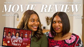 Let’s Talk: Celibacy, Married ‘Single’ Men, Red Flags \u0026 Temptations // Last To Marry: Movie Review