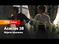 Acacias 38: Capítulo 290 - Mejores momentos #Acacias38 | RTVE Series