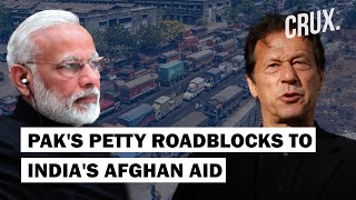 Pakistan Blocks India's Wheat To Afghanistan, Won't Attend Talks | CRUX
