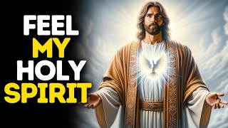 Feel my Holy Spirit | God Says | God Message Today | Gods Message Now | God Mess