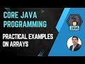 Session 7- Working with Java Arrays | Coding Examples on Arrays | Java & Selenium
