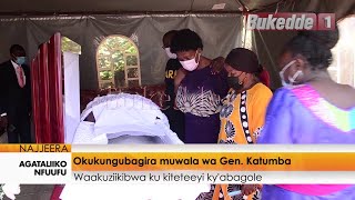 Agataliikonfuufu: Okukungubagira muwala wa Gen  Katumba wakuziikibwa ku mu kiteteeyi ky'abagole