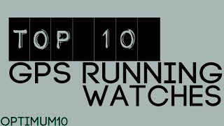 Top 10 GPS Running Watches (October 2014 Edition)