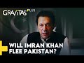 Gravitas Plus: Will Imran Khan flee Pakistan?