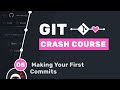 Git Crash Course #5 - Making Your First Commits
