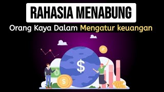 Rahasia menabung orang kaya dalam mengatur keuangan