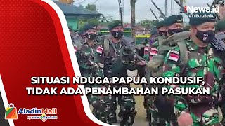 Situasi Nduga Papua Kondusif, Tidak Ada Penambahan Pasukan