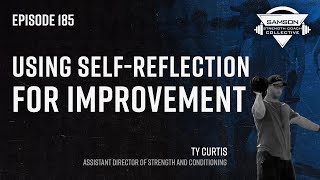 Using Self-Reflection for Improvement | Ty Curtis