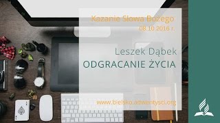 Leszek Dąbek - Odgracanie życia - 8.10.2016 r.