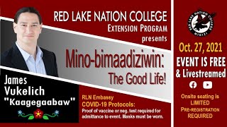 James Vukelich - Mino-bimaadiziwin: The Good Life!