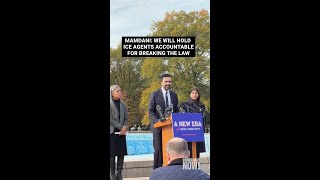 Mamdani: We will hold ICE agents accountable if they break the law