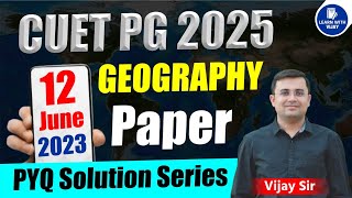 CUET PG 2025 Geography PYQ answer key with detailed explanation 12 June 2023