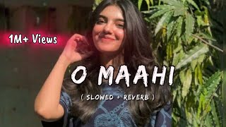 O Maahi ( Slowed and Reverb ) | Arijit Singh | Dunki  | HK Lofi Point 🎶