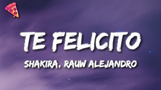 Shakira, Rauw Alejandro - Te Felicito (Letra)