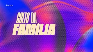 CULTO DA FAMÍLIA | 9H