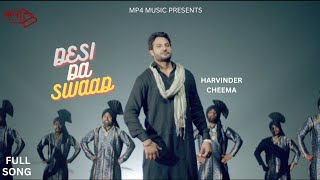 Desi Da Swaad (Full Song) | Harvinder Cheema | Latest Punjabi Songs | Mp4 Music