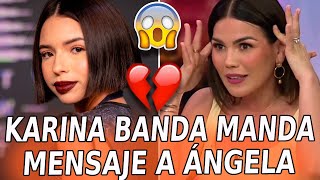 😱Karina Banda MANDA un FUERTE MENSAJE a Ángela Aguilar