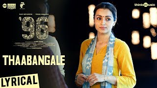 96 Songs | Thaabangale Song Lyrical | Vijay Sethupathi, Trisha | Govind Vasantha | C. Prem Kumar