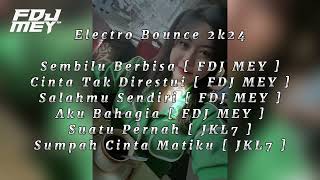 Fdj Mey Sembilu Berbisa X Cinta Tak Direstui Electro Bounce 2k24 _ Bounce Galau V1