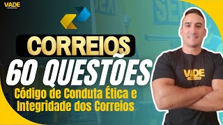 CONCURSO CORREIOS - 60 QUESTÕES - CÓDIGO DE CONDUTA ÉTICA E INTEGRIDADE DOS CORREIOS