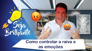 Como controlar a raiva e as emoções