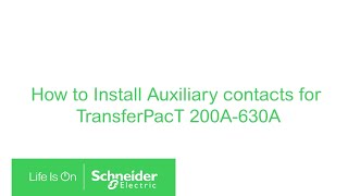 TransferPacT - How to Install OF Auxiliary Contacts for TransferPacT 200A-630A | Schneider Electric