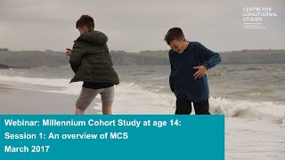 Webinar: Intro to the Millenium Cohort Study & the Age 14 Survey (Session 1: An overview of MCS)