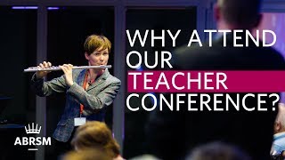 Why should you attend the ABRSM teacher conference?