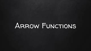 Learn JavaScript: Part 35 - Arrow Functions