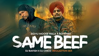 Same Beef | Reggaeton Mix | Bohemia Feat. Sidhu Moose Wala | DJ Ravish & DJ Chico