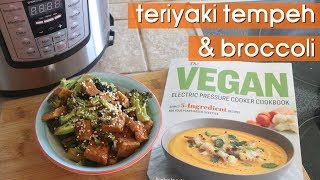 Teriyaki Tempeh & Broccoli || Vegan Electric Pressure Cooker Cookbook