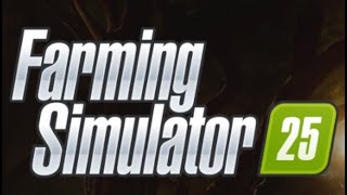 Farming Simulator 25 First Day Part 3 of 3 .Thought id try a lets play see what u think.