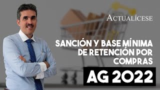 Sanción y base mínima de retención por compras y servicios en AG 2022
