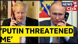 Putin Threatened To ‘Hurt’ Former UK PM Boris Johnson ‘With A Missile’ | Russia Ukraine War Updates