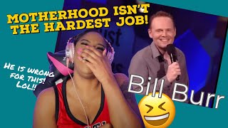 Bill Burr - Motherhood Isn't The Hardest Job! {Reaction} | It's ONLY Half True!! LOL | ImStillAsia