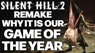 Why Silent Hill 2 Remake Is Our GAME OF THE YEAR 2024