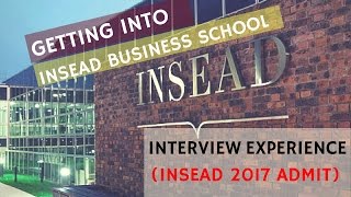 INSEAD INTERVIEW EXPERIENCE | INDIAN ADMIT | HOW TO GET INTO INSEAD