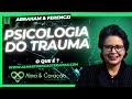 A Mulher na Psicologia do Trauma (Sàndor Ferenczi & Karl Abraham)