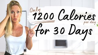 What If You Eat ONLY 1200 Calories Per Day for 30 Days? // Weight Loss