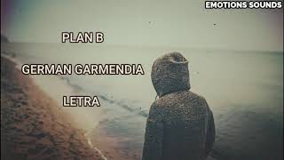 German Garmendia -Plan B -LETRA
