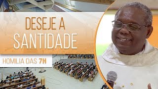 Deseje a Santidade - Pe. José Augusto (23/04/18)