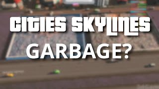 Cities Skylines: Garbage? When Emptying Landfills, Where Does the Waste Go?