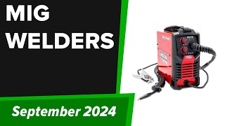 TOP 6  Best MIG Welders 2024