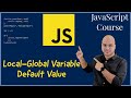 #25 Local-Global Variable | Default Value in JavaScript