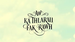 Aw ka thlarau fak rawh (SATB) || Khatla Pastor Bial Zaipawl 2016 - 2018