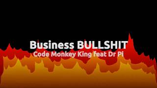 Code Monkey King feat. Dr Pi - Business Bullshit | FULL VERSION