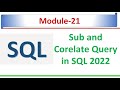 Sub Query and Correlate Query in SQL Server 2022 | SQL Module 21