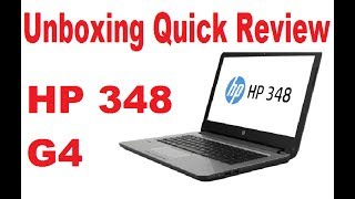 HP 348 G4 Laptop Unboxing and Quick Review