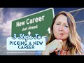 3 Steps to Picking a New Career