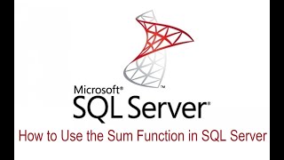 How to Use the Sum Function in SQL Server